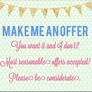 Make offers! I negotiate 💕